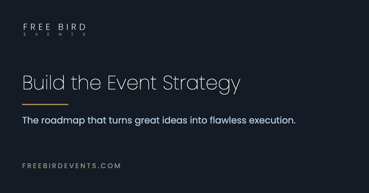 Build the Event Strategy &mdash; the roadmap that turns great ideas into flawless execution.